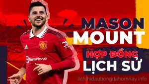 Man United cảm thấy may mắn vì đã mua được Mason Mount